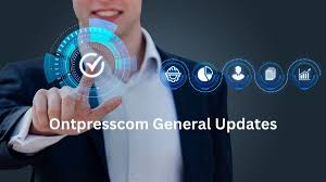 Ontpresscom General Updates