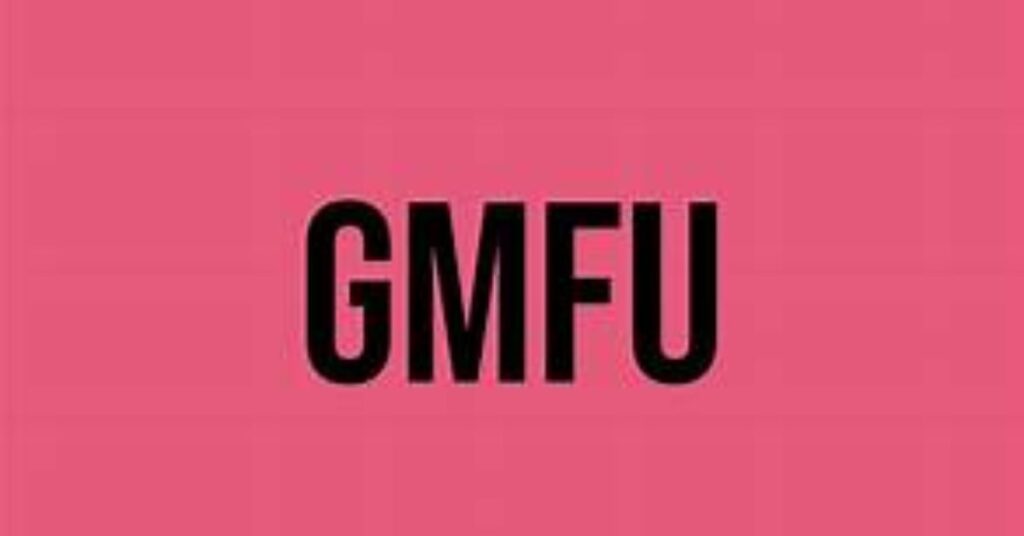 gmfu meaning