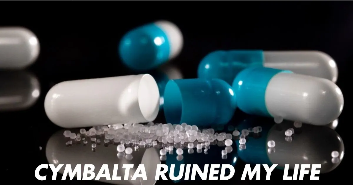 Cymbalta Ruined My Life